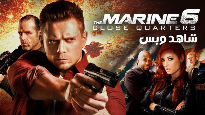 مشاهدة فيلم The Marine 6 Close Quarters 2018 مترجم