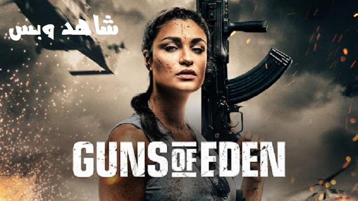 مشاهدة فيلم Guns of Eden 2022 مترجم