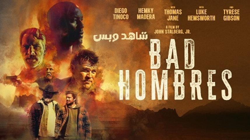 مشاهدة فيلم Bad Hombres 2024 مدبلج