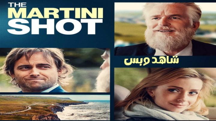 مشاهدة فيلم The Martini Shot 2023 مترجم