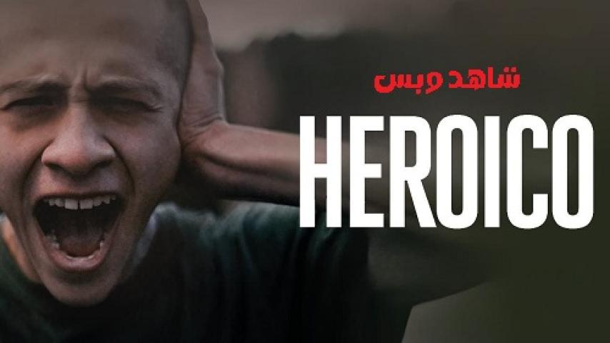 مشاهدة فيلم Heroic 2023 مترجم