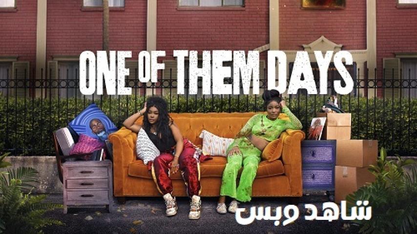 مشاهدة فيلم One of Them Days 2025 مترجم