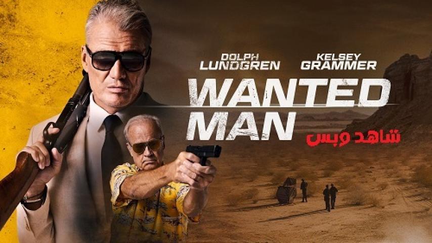 مشاهدة فيلم Wanted Man 2024 مترجم