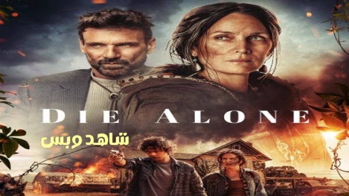 مشاهدة فيلم Die Alone 2024 مترجم