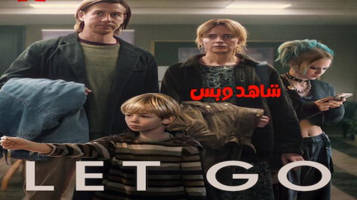 مشاهدة فيلم Let Go 2024 مترجم