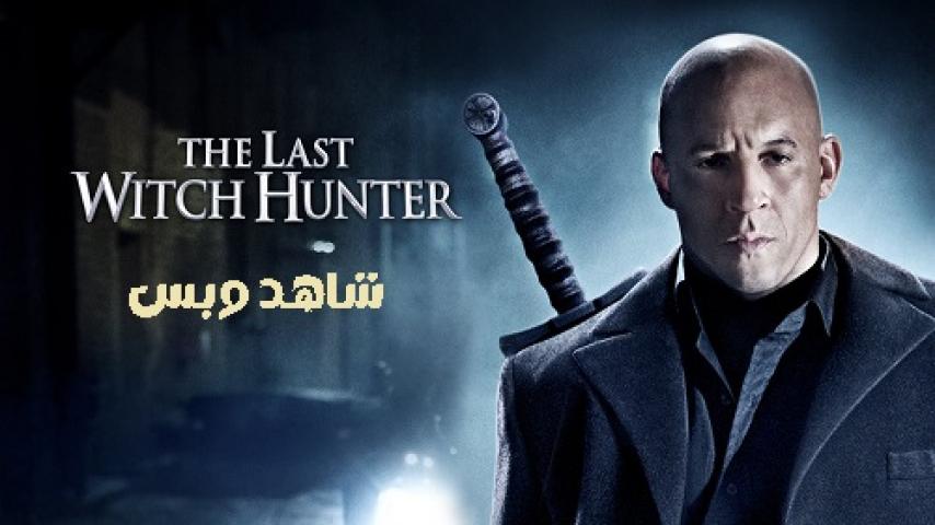 مشاهدة فيلم The Last Witch Hunter 2015 مترجم