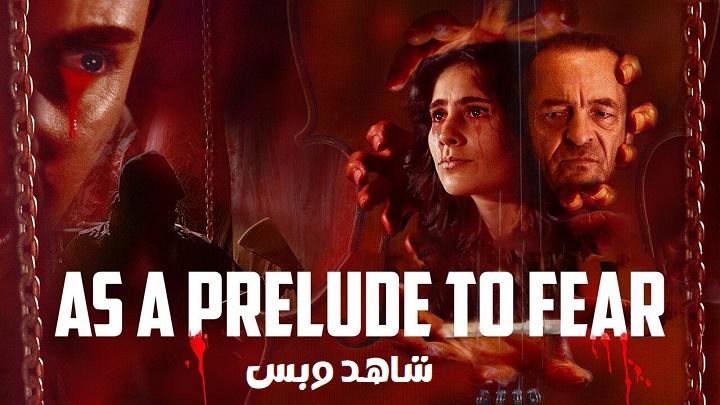 مشاهدة فيلم As a Prelude to Fear 2022 مترجم