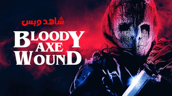 مشاهدة فيلم Bloody Axe Wound 2024 مترجم